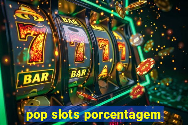 pop slots porcentagem